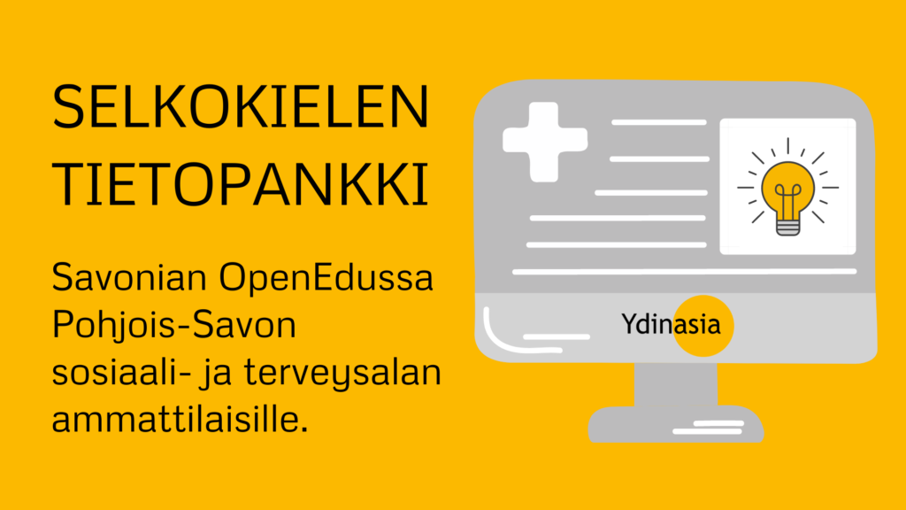 Kuvassa on tietokoneen näyttö, jossa on Ydinasia-hankkeen logo ja idea-lamppu. Tekstissä kerrotaan, että Savonian OpenEdussa on selkokielen tietopankki Pohjois-Savon sosiaali- ja terveysalan ammattilaisille.